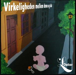 Loutor virkeligheden mellem droen og haab